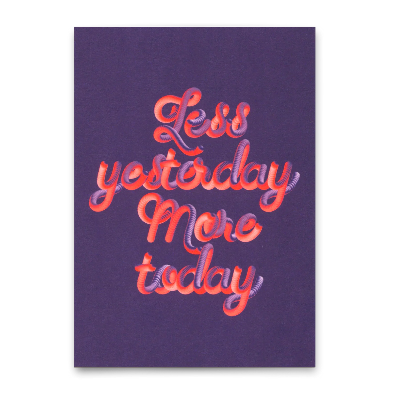 Karte Less yesterday More today