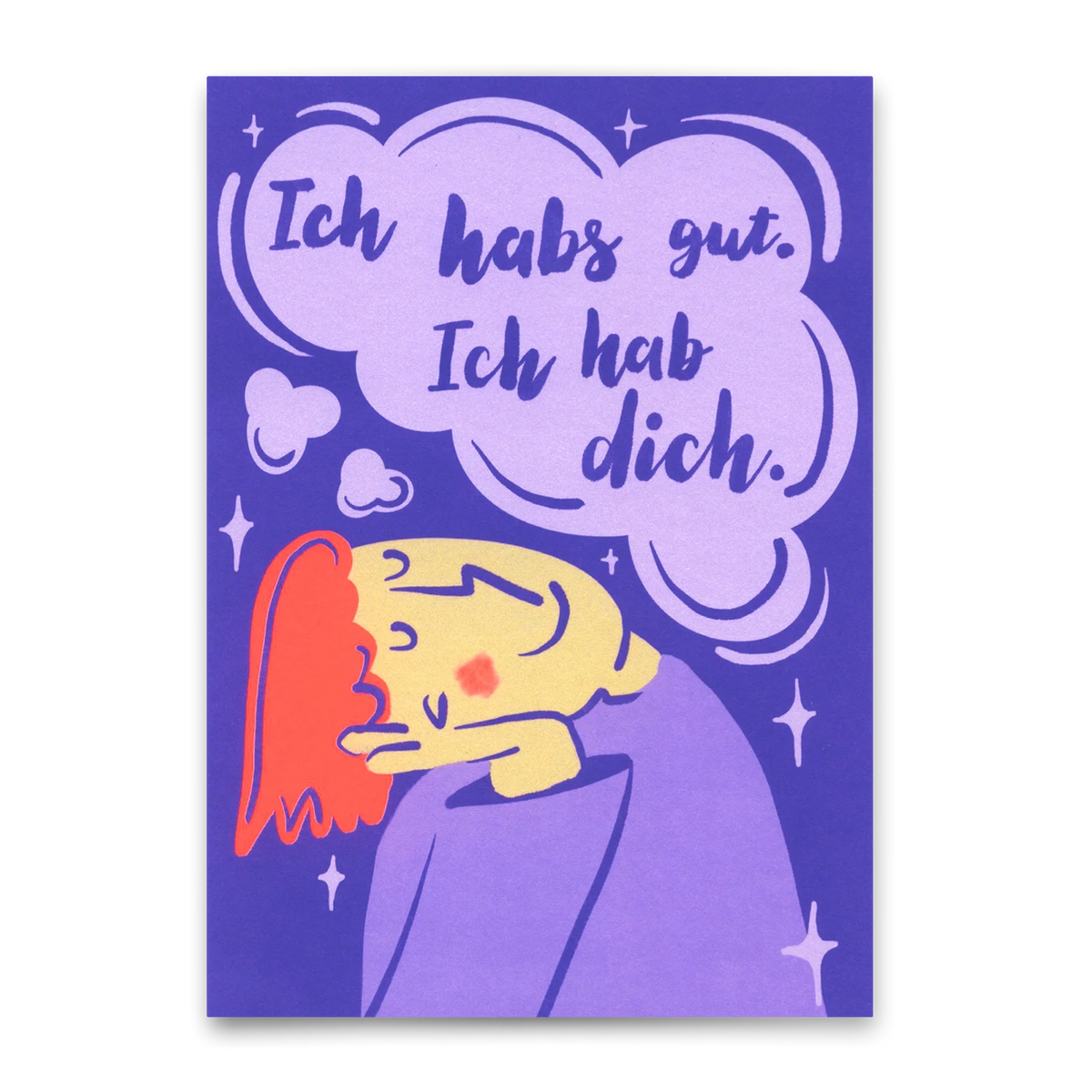 Karte „Ich habs gut. Ich hab dich."