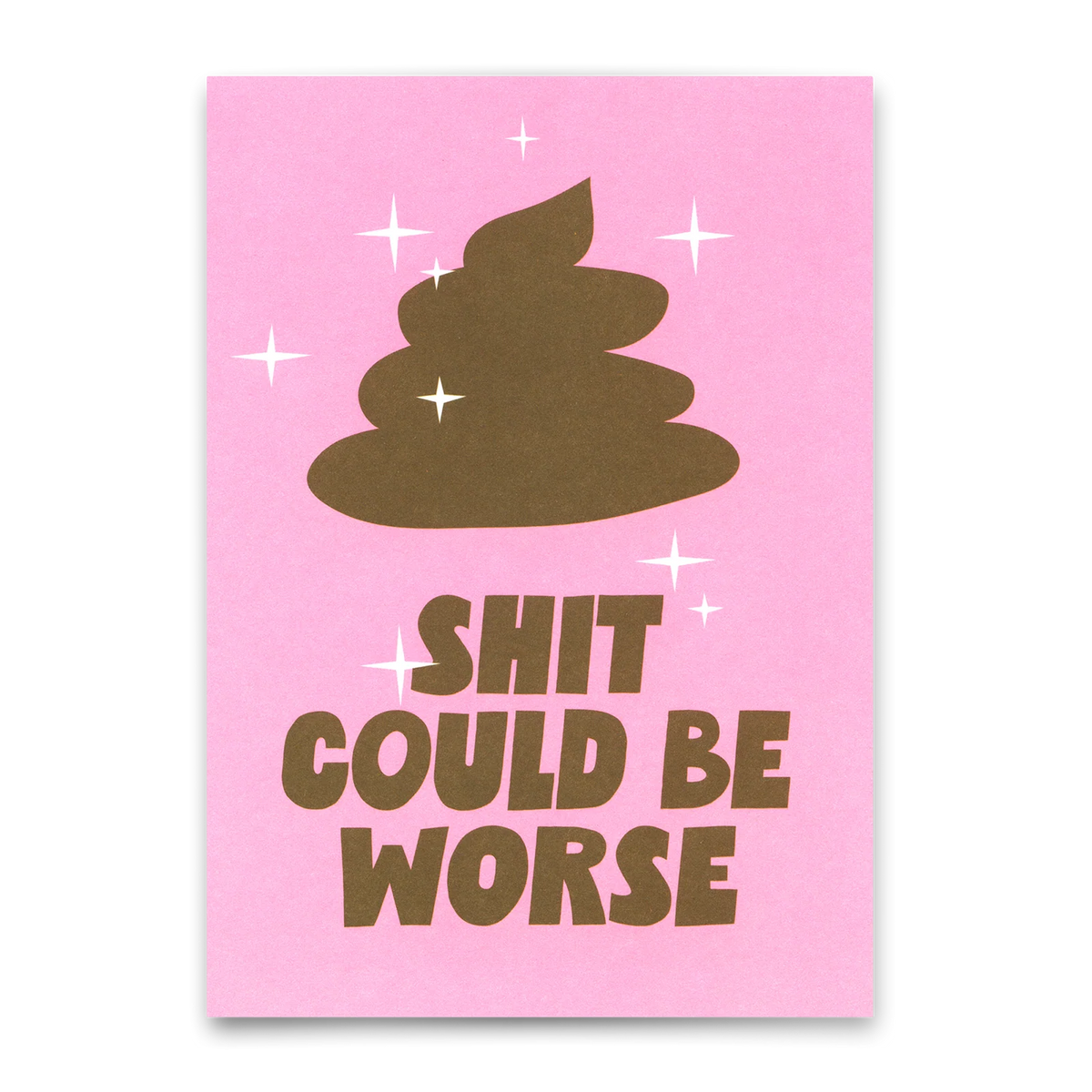 Karte „SHIT COULD BE WORSE"